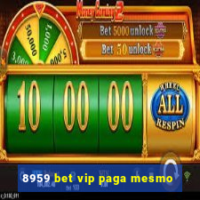 8959 bet vip paga mesmo